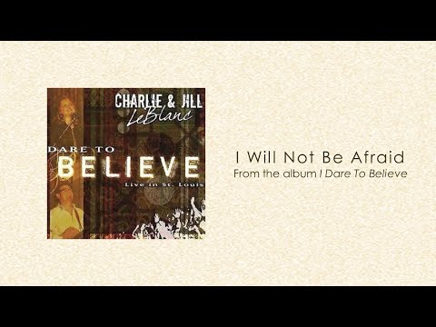 I Will Not Be Afraid