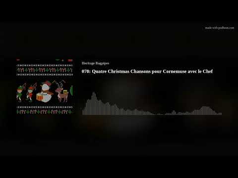 070: Quatre Christmas Chansons pour Cornemuse avec le Chef