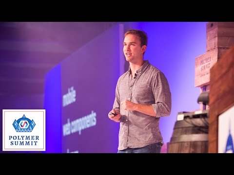 Opening Keynote (Polymer Summit 2016)