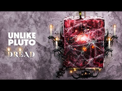 Unlike Pluto - Dread