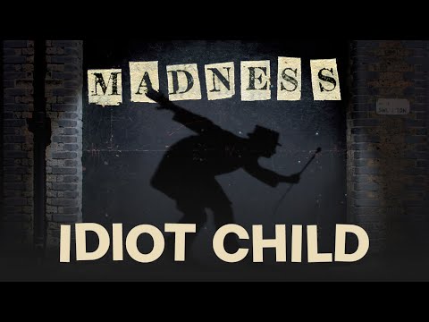 Madness - Idiot Child (The Liberty Of Norton Folgate Track 11)