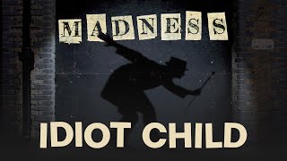 Madness - Idiot Child (The Liberty Of Norton Folgate Track 11)