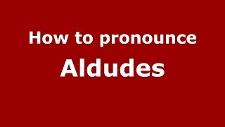 How to pronounce Aldudes