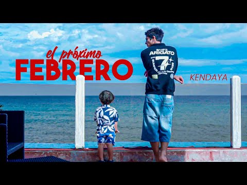 Kendaya - EL PRÓXIMO FEBRERO (Video Oficial)