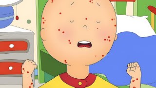 Oh No! Chickenpox! | Caillou Compilations