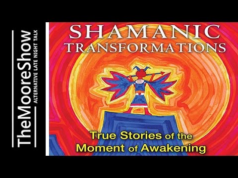 Shamanic Transformations: True Stories of the Moment of Awakening | #285