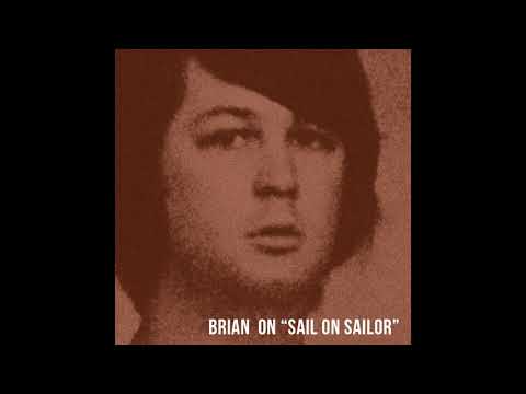 Brian on "Sail On Sailor"