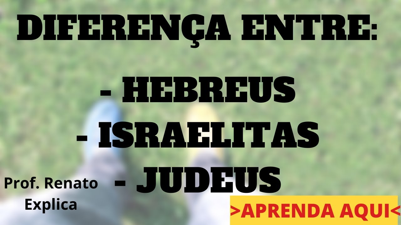 ✅ APRENDA agora a DIFERENÇA entre Hebreus, Israelitas e Judeus