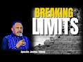 BRAKING LIMITS PART 1 BY Apostle Joshua Talena
