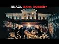 BRAZIL 70 MILLION BANK HEIST Most Genius Robbery
