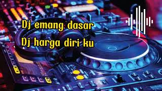 Download lagu Dj emang dasar X Dj harga diri ku breakbeat (full bass 🎧) mp3