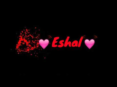 Eshal name video
