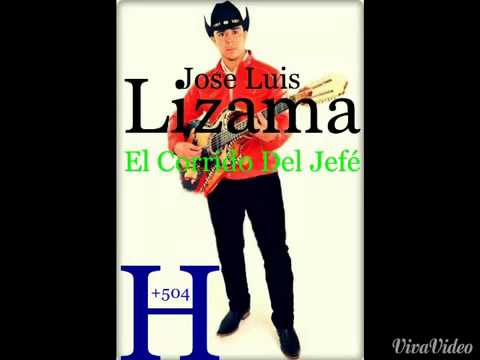 Jose Luis Lizama  El Corrido Del Jefe (Honduras)+504
