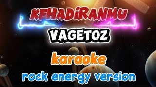 Download lagu Vagetoz - Kehadiranmu (karaoke) new aransemen rock energy version mp3 Download lagu Vagetoz - Kehadiranmu (karaoke) new aransemen rock energy version mp3