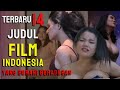 14 Judul Film Semi Indonesia 1 2 Tak Kalah Dengan Angeli Khang ️ Terbaru 2023