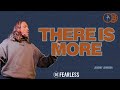 There Is More | Jeremy Johnson | Fearless Church