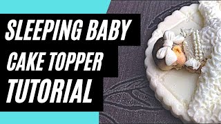 Sleeping Baby Cake Topper How To Make Tutorial Easy