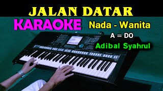 Download lagu JALAN DATAR - Adibal | KARAOKE Nada Wanita, HD mp3