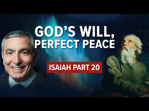 Isaiah, Part 20 | God's Will, Perfect Peace