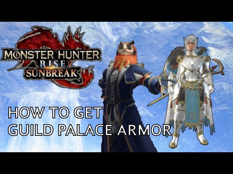 How to get Guild Palace Armor - Monster Hunter Rise: Sunbreak