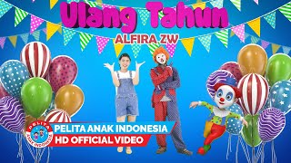 Lagu Anak Indonesia SELAMAT ULANG TAHUN Alfira ZW...