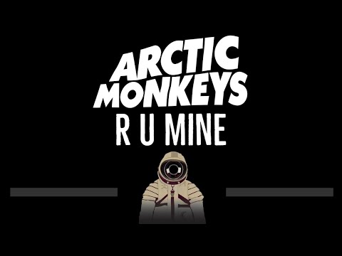 Arctic Monkeys • R U Mine (CC) 🎤 [Karaoke] [Instrumental Lyrics]