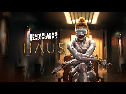 First Look At The Brand New - DEAD ISLAND 2 HAUS DLC - Full Gameplay