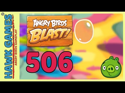 Angry Birds Blast Level 506 Extreme - 3 Stars Walkthrough, No Boosters