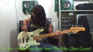 Dr  Sin - Have You Ever Seen The Rain (Bass Cover)