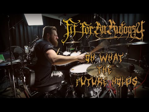 Fit For An Autopsy - Oh What The Future Holds - Drum Cover