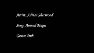 Adrian Sherwood - Animal Magic