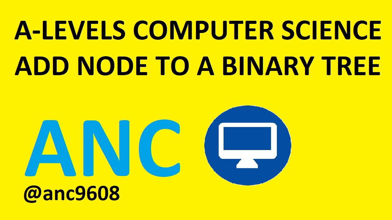 A levels Computer Science Add a node to a binary tree