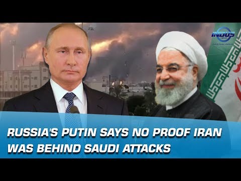 Russia's Putin says no proof Iran was behind Saudi attacks | Indus News
