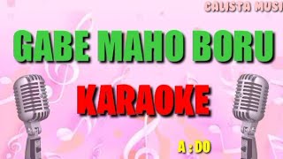Download lagu GABE MAHO BORU // KARAOKE BATAK mp3