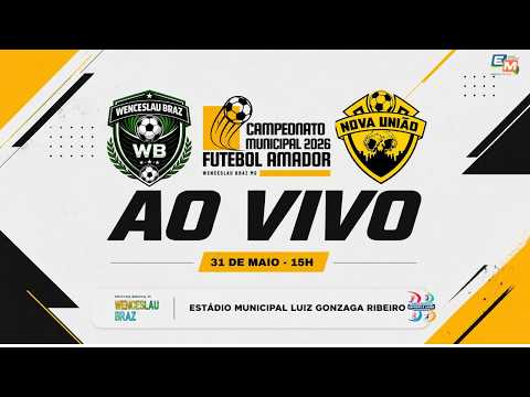 FC WENCESLAU BRAZ X NOVA UNIÃO | CAMPEONATO MUNICIPAL DE WENCESLAU BRAZ 2026