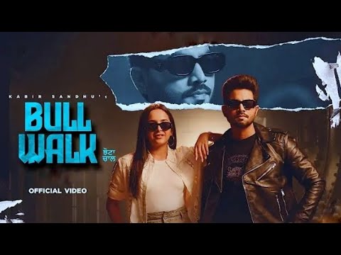 Bull Walk (ਝੋਟਾ ਚਾਲ)- Official Video - Kabir Sandhu - Sruisthy Mann - Latest New Punjabi Songs 2022
