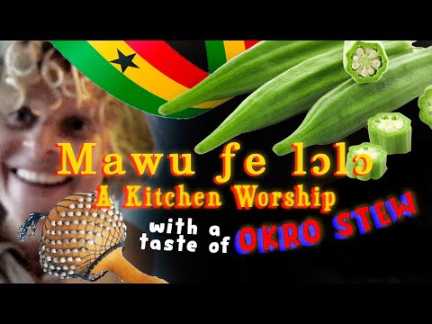 Ghana music and cooking, "Mawu ƒe lɔlɔ" and Okro stew with Eva Kunda & The Lady Fingers Singers