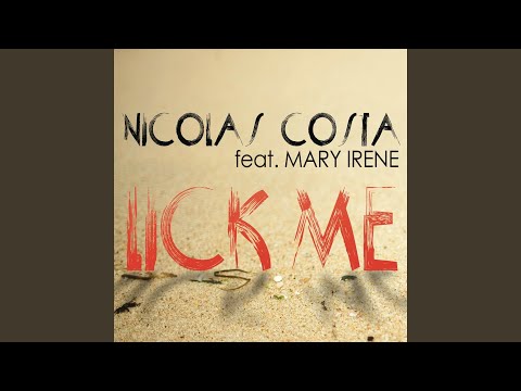 Lick Me (Ft Mary Irene & Zor)