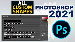 How to Get All Custom Shapes in Photoshop 2021