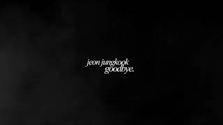 Download lagu JUNGKOOK- GOODBYE mp3 Download lagu JUNGKOOK- GOODBYE mp3