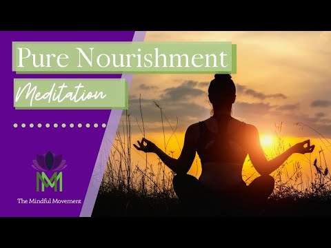 Deep Self-Nourishment for Challenging Times Meditation | Mindful Movement
