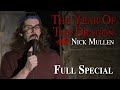 Nick Mullen: The Year of the Dragon - FULL SPECIAL