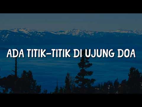 Ada titik-titik di ujung doa - Sal Priadi (Lirik) Idgitaf, Kezia Juventy, .Feast, DYGTA