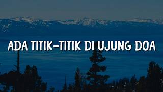 Download lagu Ada titik-titik di ujung doa - Sal Priadi (Lirik) Idgitaf, Kezia Juventy, .Feast, DYGTA mp3