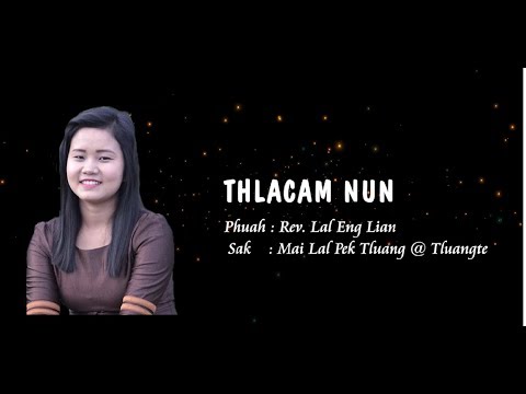 Lai hla thar Thlacam Nun   Mai Lal Pek Tluang @ Tluangte