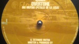 Overtone -  Big Mutha (Petillo De La Risa Extended Mutha) KUSHI04