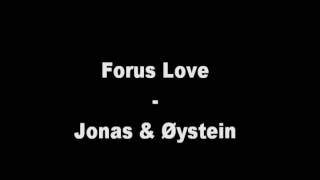 Forus Love - Jonas & Øystein