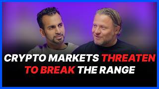 Crypto Markets Threaten To Break The Range #107