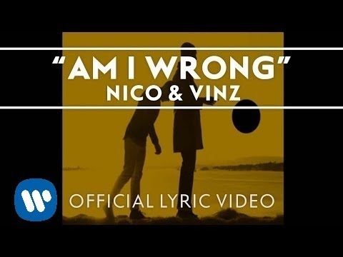 Nico & Vinz - Am I Wrong [Official Lyric Video]