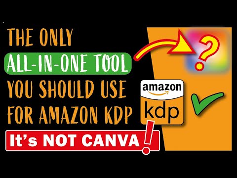 The Only All-in-One Tool You Should Use For Amazon KDP ( It’s NOT Canva )